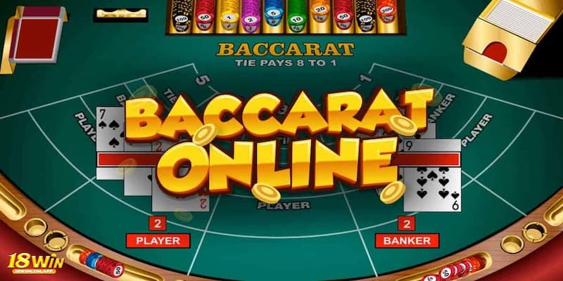 Tổng quan về baccarat 18win